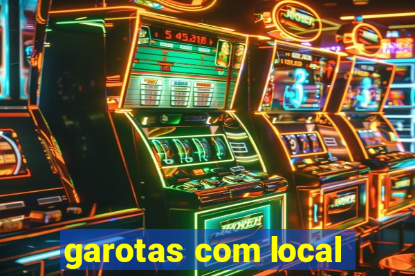 garotas com local